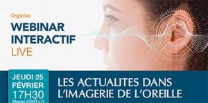 Lire la suite à propos de l’article Webinaire: Les actualités dans l&rsquo;imagerie de l&rsquo;oreille